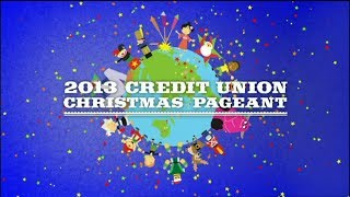 2013 Credit Union Christmas Pageant [upl. by Reid]