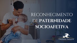 Reconhecimento de Paternidade Socioafetiva [upl. by Harrow]