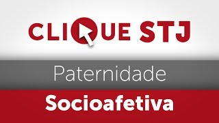 Clique STJ  Paternidade Socioafetiva 05102018 [upl. by Notsirk7]