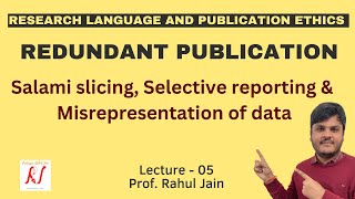 Redundant Publications  Salami Slicing  Selective Reporting  Misrepresentation of Data  L  05 [upl. by Reisman]