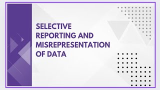 Selective reporting and misrepresentation of data [upl. by Diena]